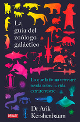 LA GUIA DEL ZOOLOGO GALACTICO I Kershenbaum, Arik I Debate I 9788418056048
